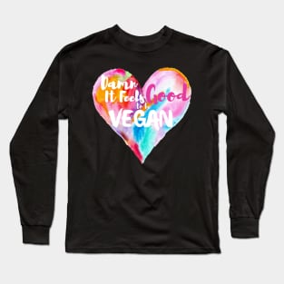 DAMN IT FEELS GOOD TO BE VEGAN STICKER - Watercolor Painted Heart Long Sleeve T-Shirt